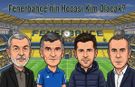 Fenerbahçe'nin Hocası Kim Olacak?