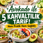 Avokado ile Yapılacak 5 Kahvaltılık Tarif: Güne Sağlıklı ve Lezzetli Başlayın!