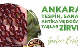Başkent'te Bir İlk: Tesbih, Sanat, Antika ve Doğal Taşlar Zirvesi