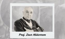 Prof. Dr. Zaur Mükerrem hayatını kaybetti