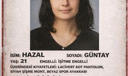 İşitme engelli Hazal Güntay'dan dünden beri haber alınamıyor