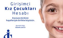 İş Bankası'ndan Girişimci Kız Çocukları Hesabı projesi
