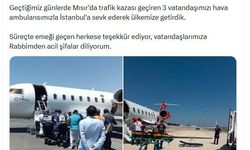 Bakan Memişoğlu açıkladı: Mısır'da kaza geçiren 3 Türk vatandaşı Türkiye'ye getirildi