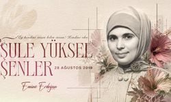 Emine Erdoğan Şule Yüksel Şenler'i andı
