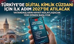Türkiye’de dijital kimlik cüzdanı için ilk adım 2027’de atılacak