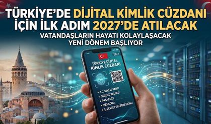 Türkiye’de dijital kimlik cüzdanı için ilk adım 2027’de atılacak