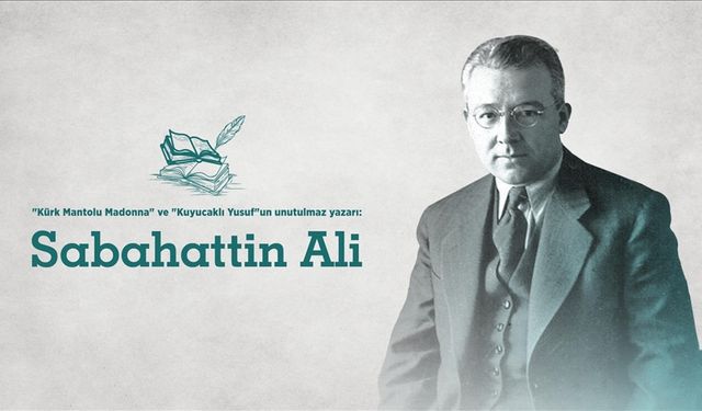 Türk edebiyatının asi ruhu: Sabahattin Ali