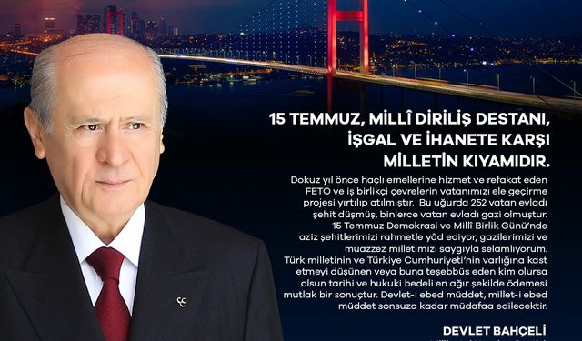 '15 Temmuz, Milli Diriliş Destanı, İşgal ve İhanete Karşı Milletin Kıyamıdır'