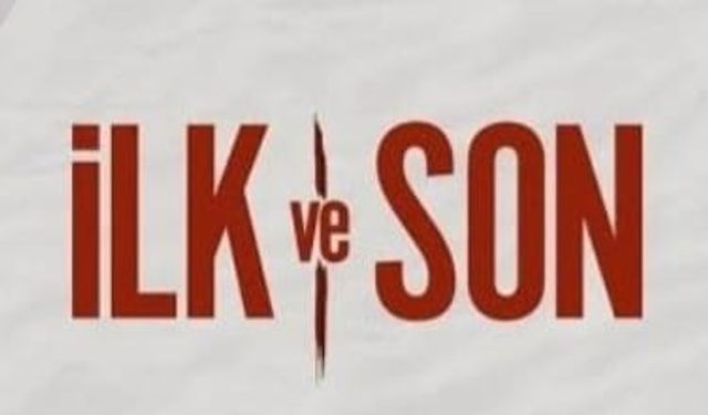 İlk ve Son'un 3. Sezon Başrolleri Belli Oldu: Bu İkili Çok Konuşulacak!