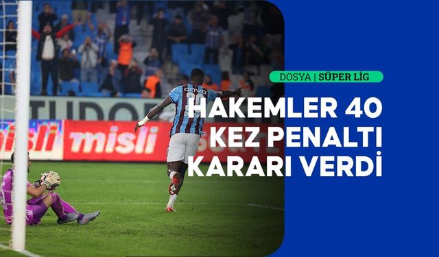 Süper Lig'de Penaltı Raporu
