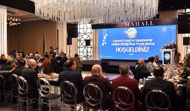 Kayseri Esnaf ve Sanatkarlar Odaları Birliğince iftar programı yapıldı