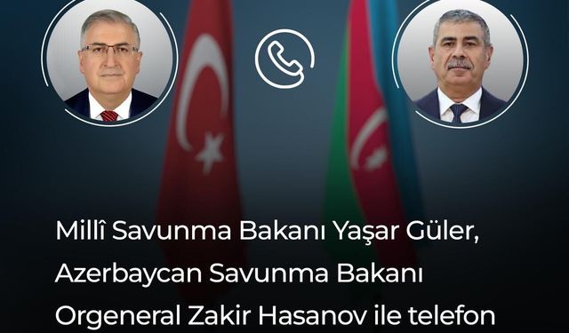 Bakan Güler, Azerbaycan Savunma Bakanı Hasanov  ile konuştu