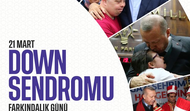 Cumhurbaşkanı Erdoğan’dan Down Sendromu Farkındalık Günü mesajı