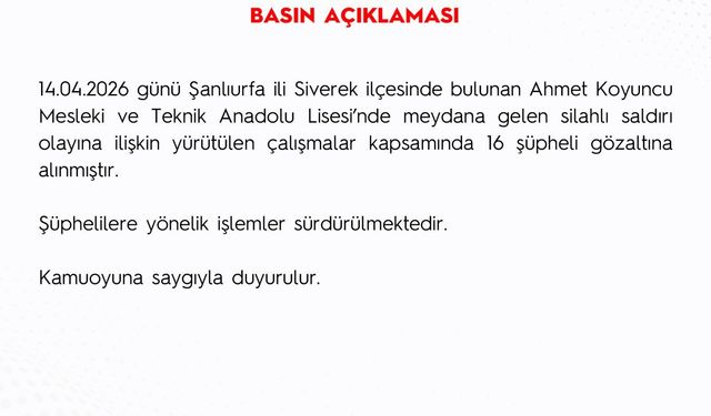 “Şanlıurfa'daki silahlı saldırı olayında 16 şüpheli yakalandı”