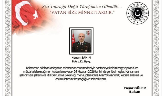 MSB duyurdu: Fırat Kalkanı Harekat Bölgesi'nde rahatsızlanan asker şehit oldu
