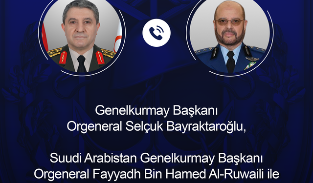 Orgeneral Bayraktaroğlu, Suudi Arabistanlı mevkidaşıyla görüştü
