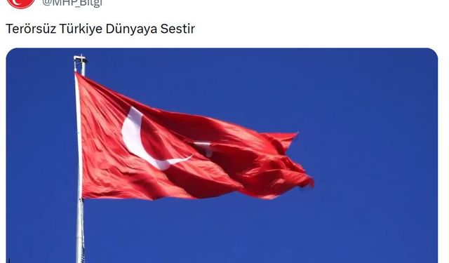 MHP'den 'Terörsüz Türkiye' türküsü paylaşımı