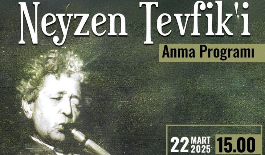 Mamaklılar Neyzen Tevfik'i anacak