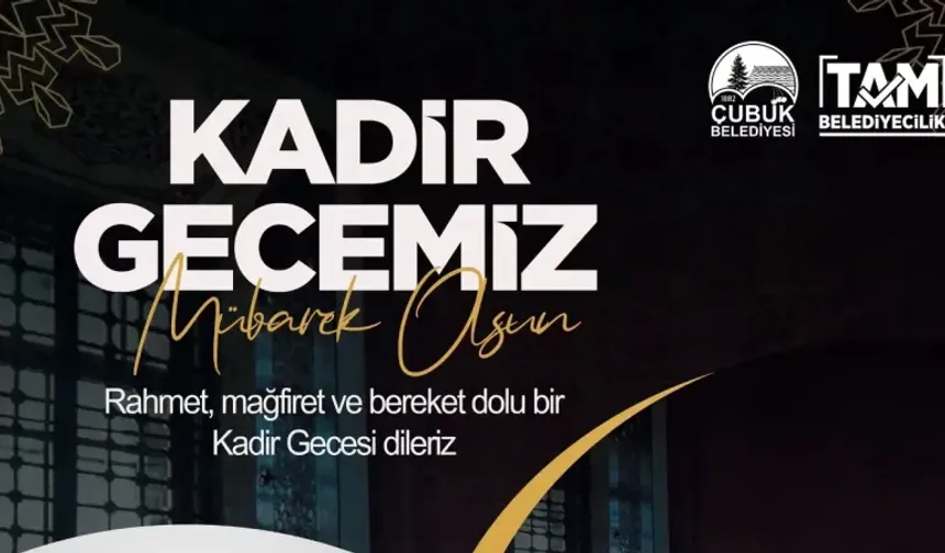 Çubuk Belediyesi'nden Kadir Gecesi paylaşımı