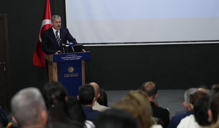 Ticaret Bakanlığı “Kadın Kooperatifleri Çalıştayı ve Ürün Tanıtım Günleri” etkinliğine katıldı