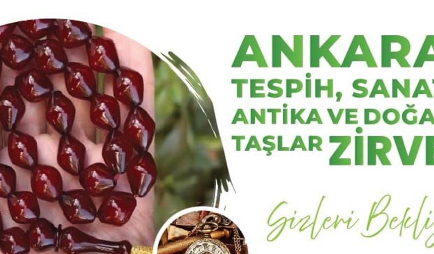 Başkent'te Bir İlk: Tesbih, Sanat, Antika ve Doğal Taşlar Zirvesi