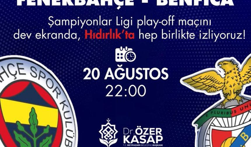 Fenerbahçe – Benfica karşılaşması Başkent'te dev ekranda izlenecek