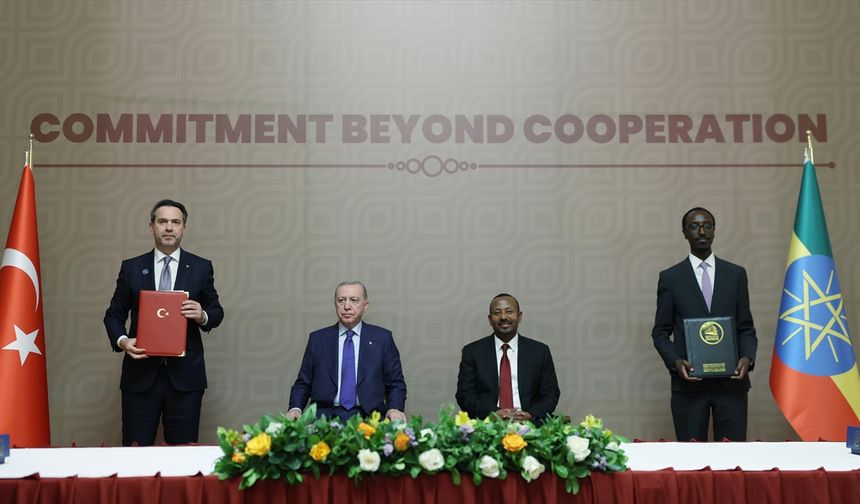 Türkiye ile Etiyopya, iş birliğini güçlendirecek anlaşmalara imza attı