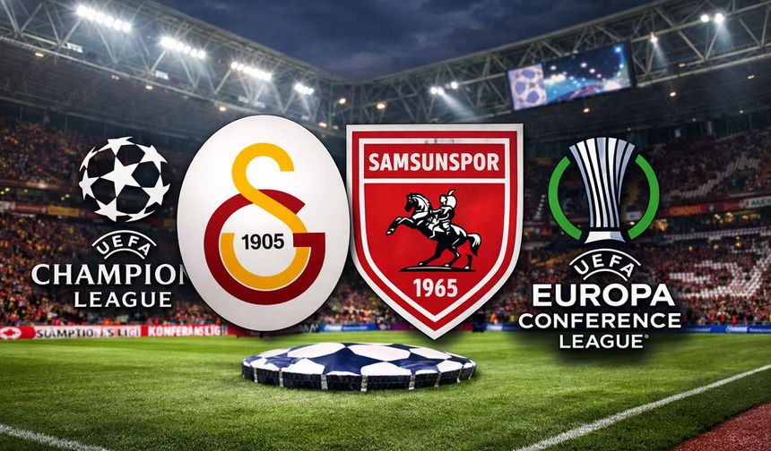 UEFA’da Kura Günü: Galatasaray ve Samsunspor’un Avrupa’daki Rakipleri Netleşiyor