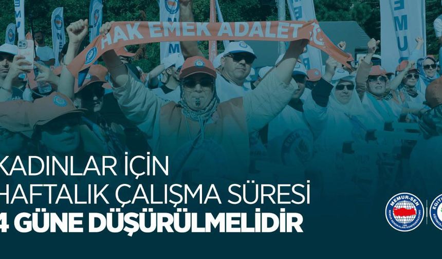 Eğitim-Bir-Sen’den kadın kamu çalışanları için 4 gün çalışma çağrısı
