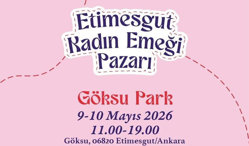 Etimesgut'ta Kadın Emeği Pazarı Kuruluyor