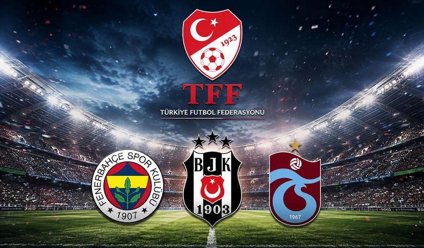 Fenerbahçe, Trabzonspor ve Beşiktaş’tan TFF’ye Erteleme Başvurusu