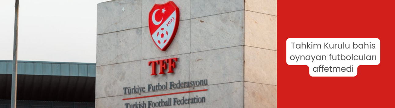 Tahkim Kurulu bahis oynayan futbolcuları affetmedi