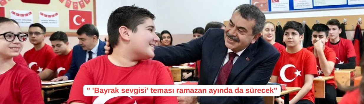 " 'Bayrak sevgisi' teması ramazan ayında da sürecek"