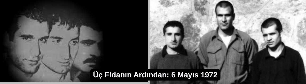 Üç Fidanın Ardından: 6 Mayıs 1972