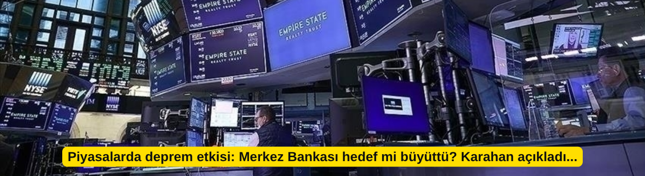 Piyasalarda deprem etkisi: Merkez Bankası hedef mi büyüttü? Karahan açıkladı...