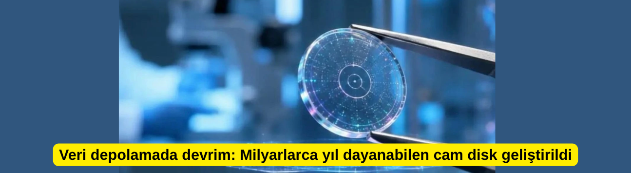 Veri depolamada devrim: Milyarlarca yıl dayanabilen cam disk geliştirildi