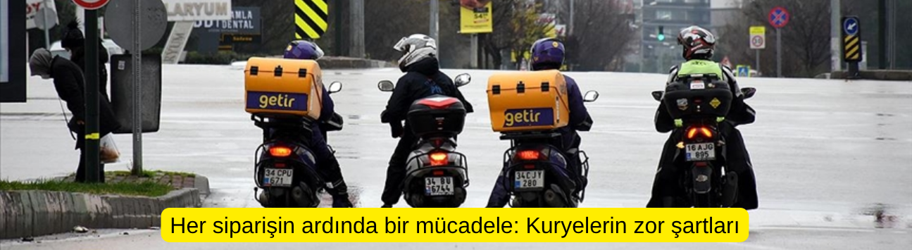 Her siparişin ardında bir mücadele: Kuryelerin zor şartları