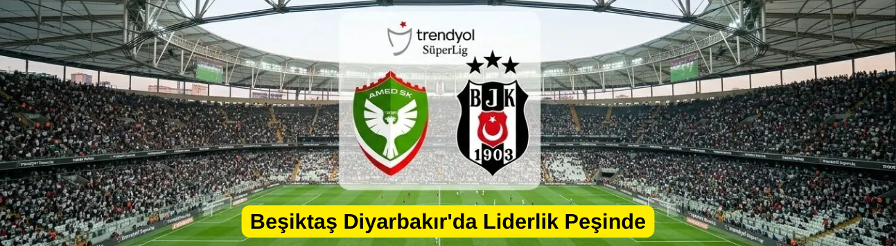 Beşiktaş Diyarbakır'da Liderlik Peşinde