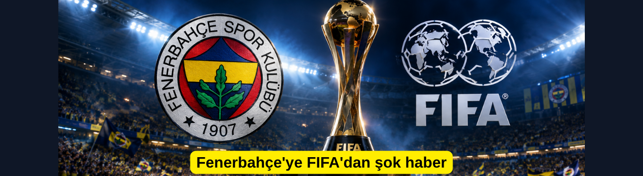 Fenerbahçe'ye FIFA'dan şok haber
